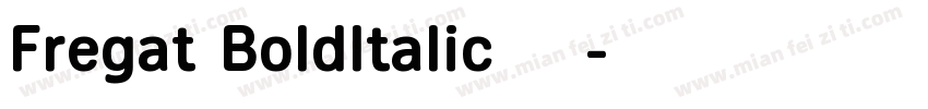Fregat BoldItalic字体下载字体转换